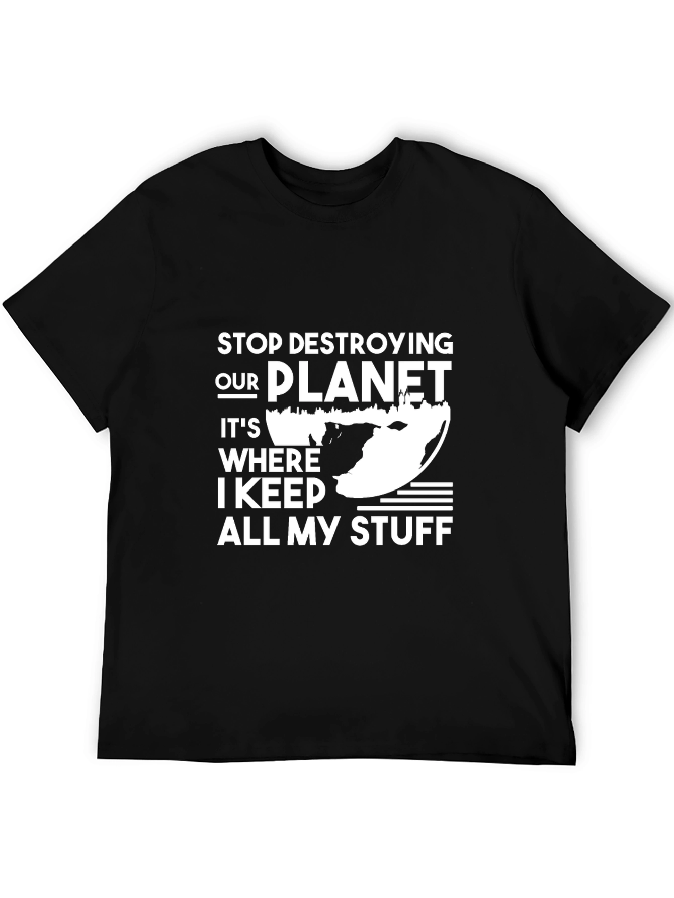 Stop Destroying Our Planet T-Shirt