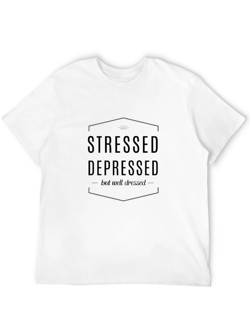Stressed Depressed but Well Dressed Graphic Tee