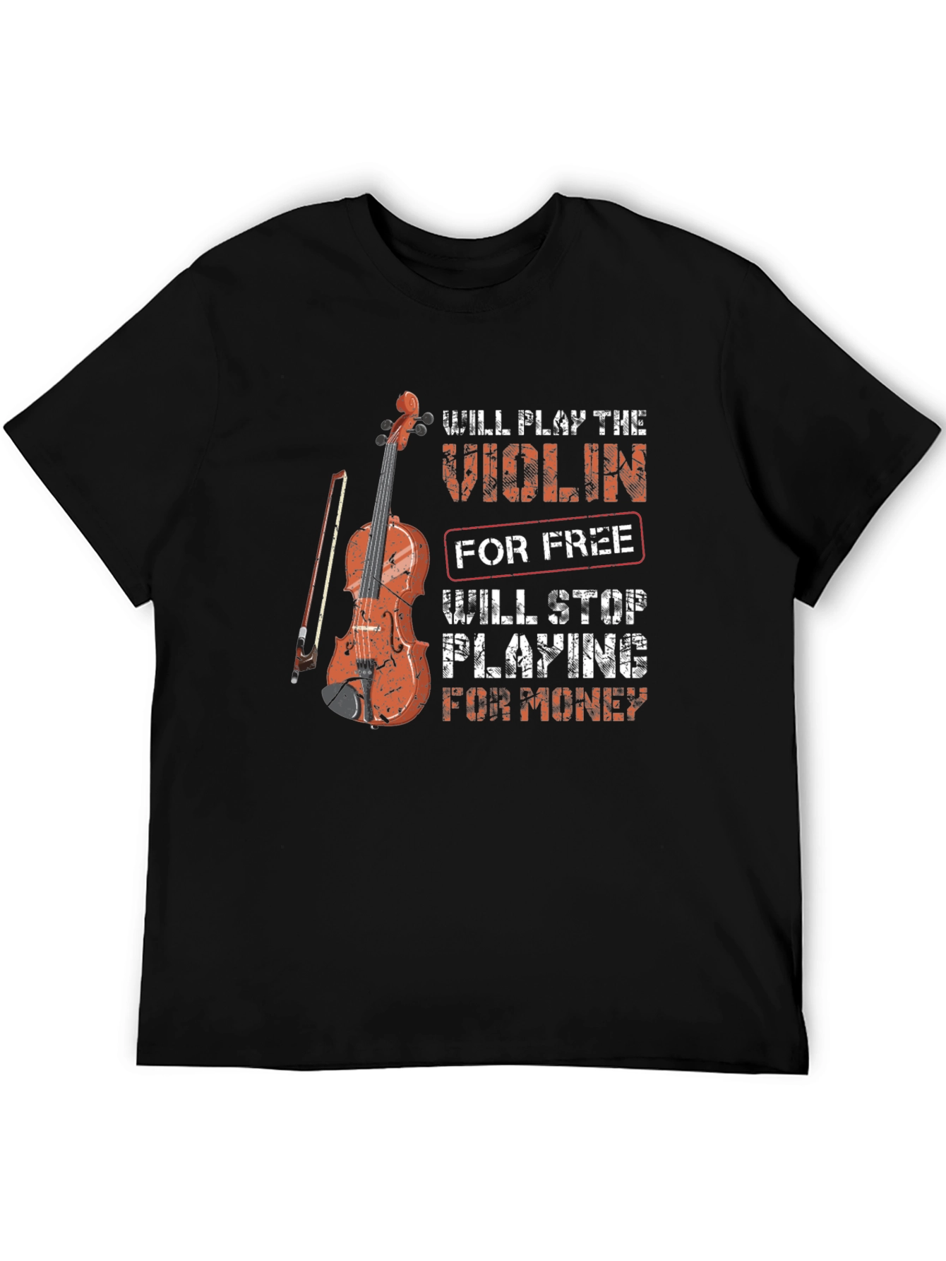 Violin Player Graphic T-Shirt - Play for Free Stop for Money