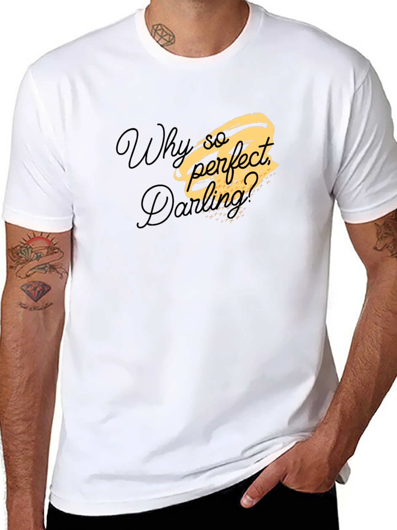 Why So Perfect Darling T-Shirt