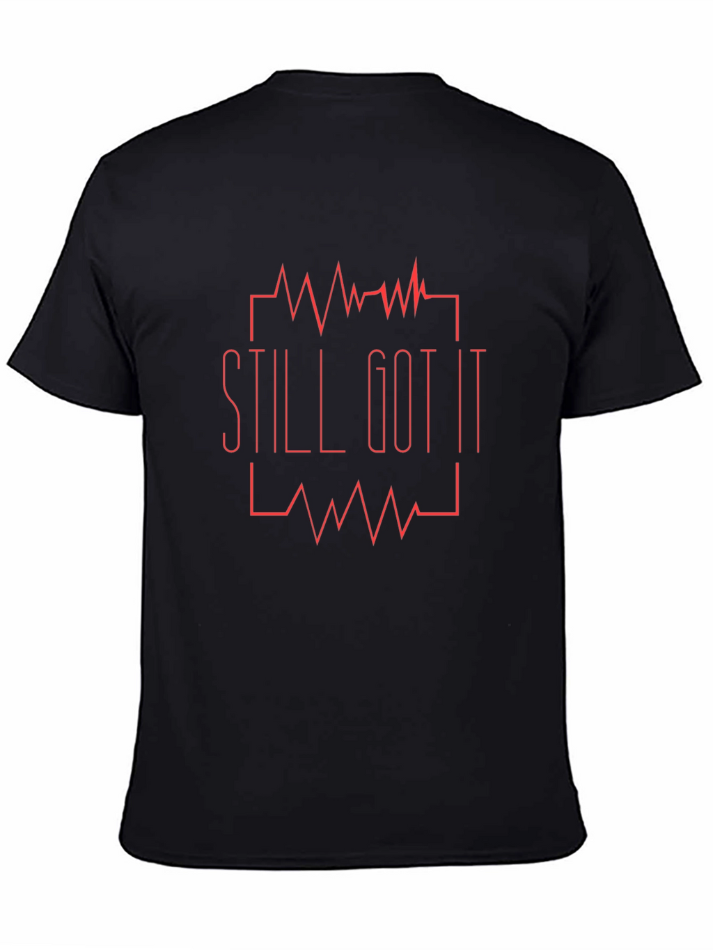 Still Got It T-Shirt - Mens Graphic Tee