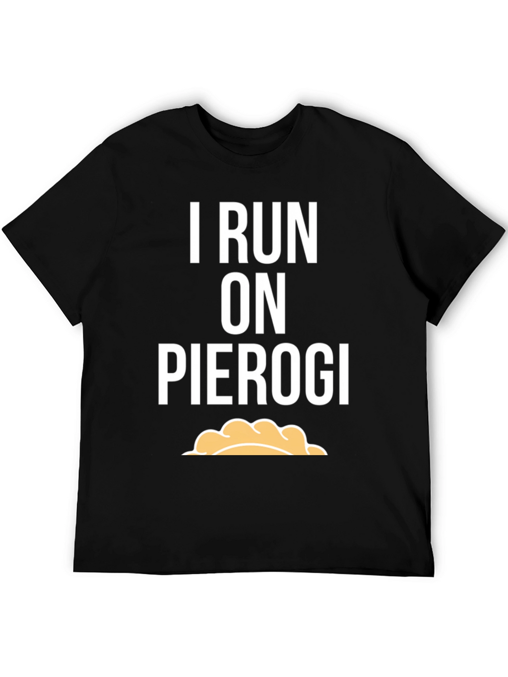 I Run On Pierogi T-Shirt - Funny Foodie Tee