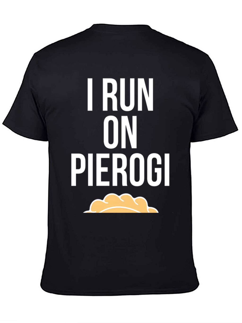 I Run On Pierogi T-Shirt - Funny Foodie Tee