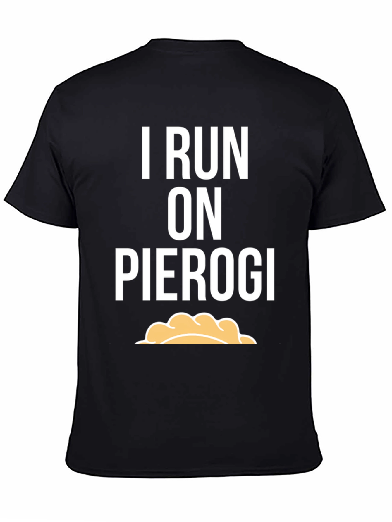 I Run On Pierogi T-Shirt - Funny Foodie Tee