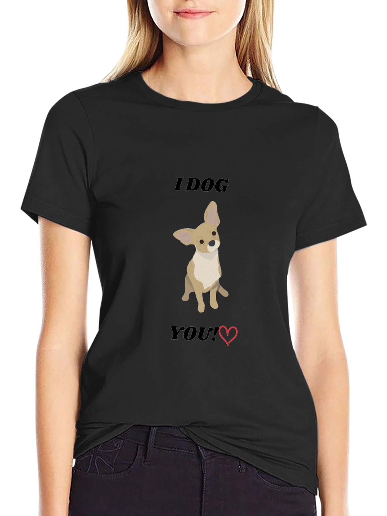 I Dog You T-Shirt - Cute Chihuahua Tee