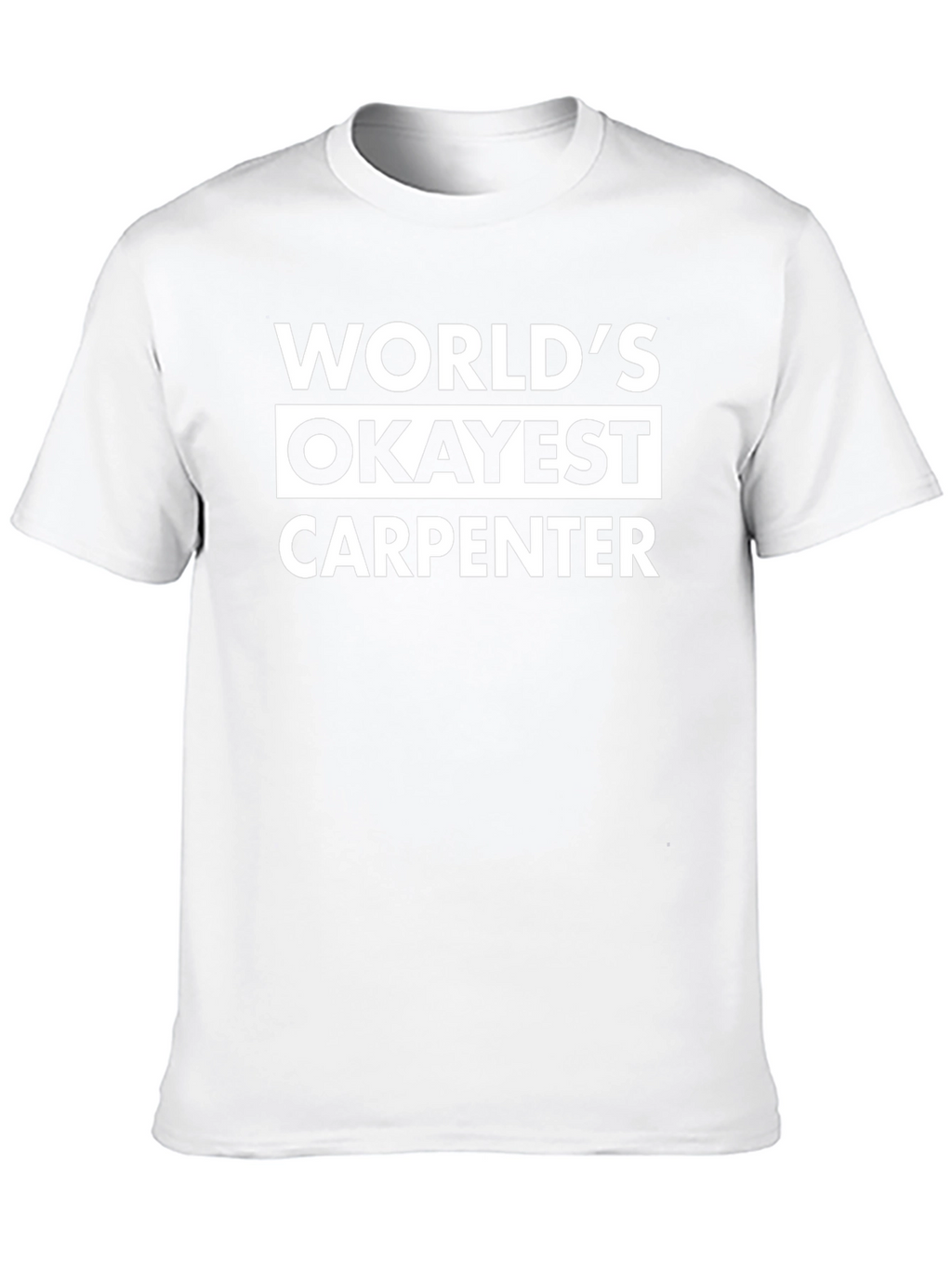 Worlds Okayest Carpenter Graphic Tee