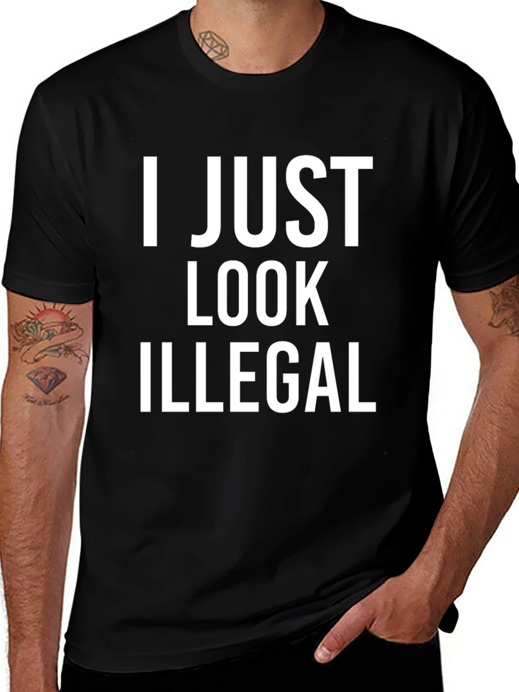 I Just Look Illegal T-Shirt - Bold Statement Tee