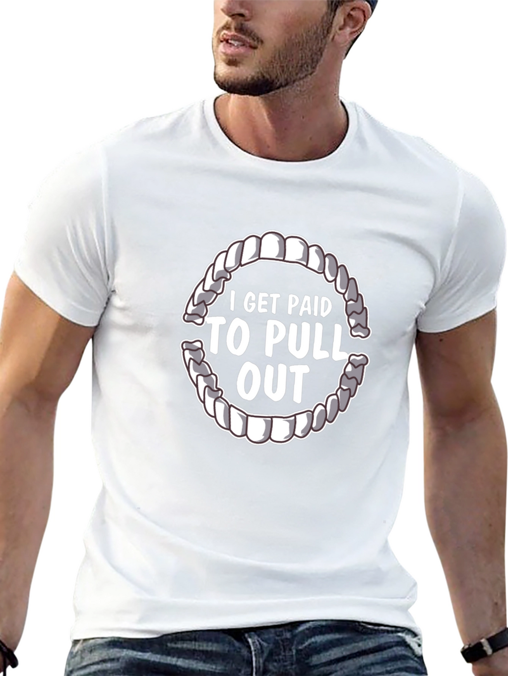 I Get Paid To Pull Out Dentist T-Shirt