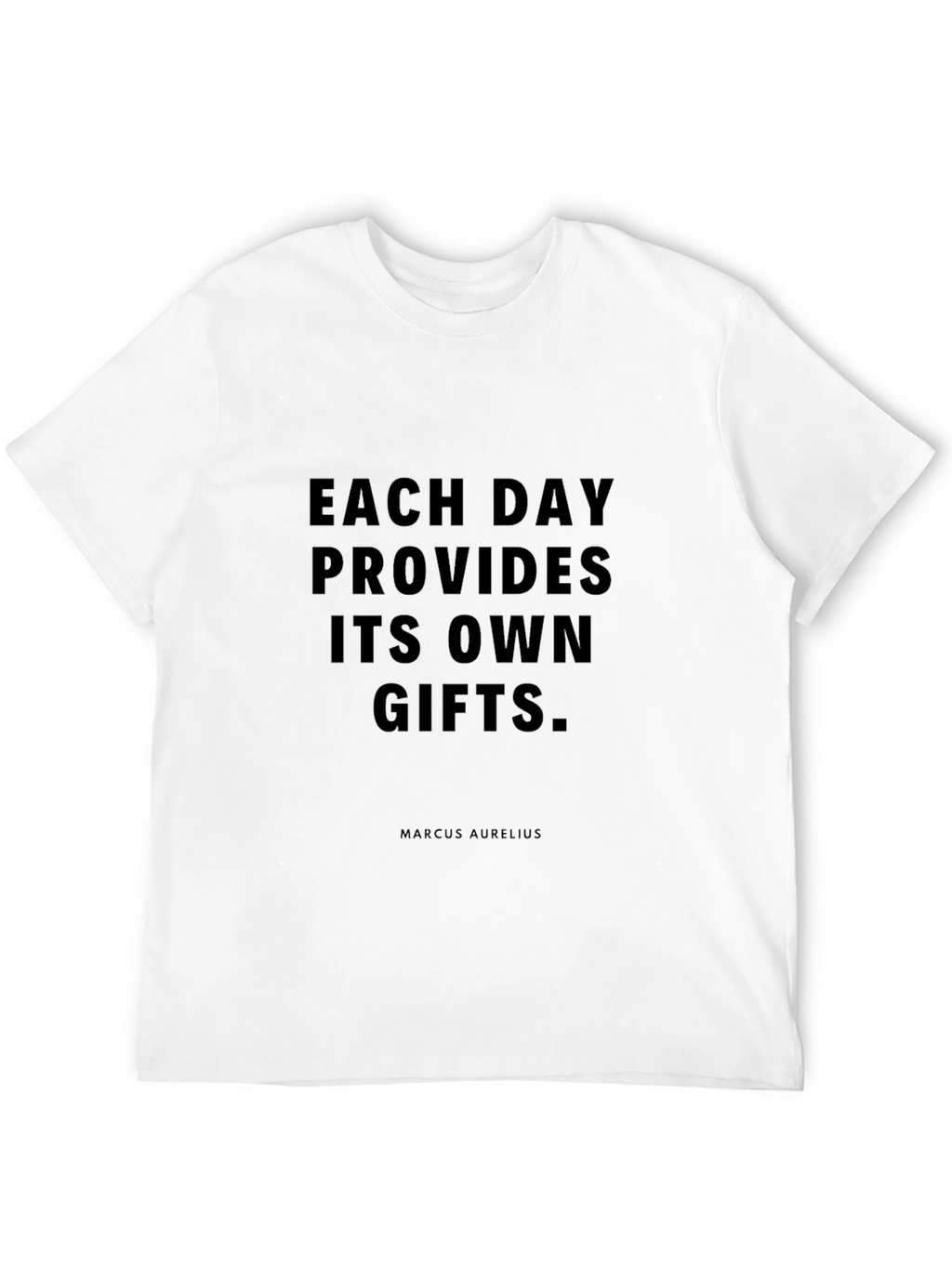 Each Day Provides Its Own Gifts T-Shirt