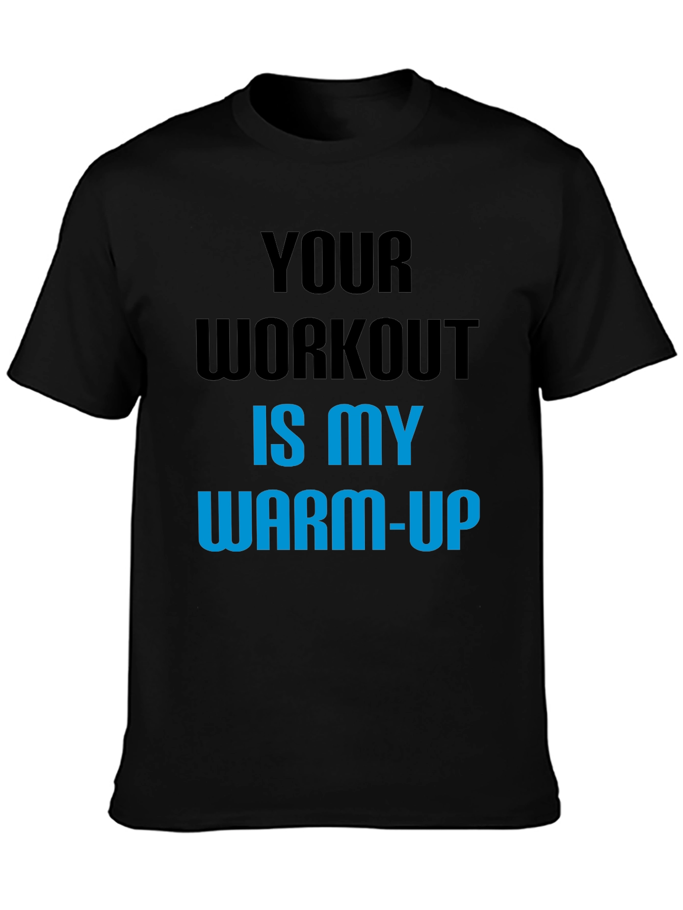 Workout Humor T-Shirt - Your Workout Is My Warm-Up