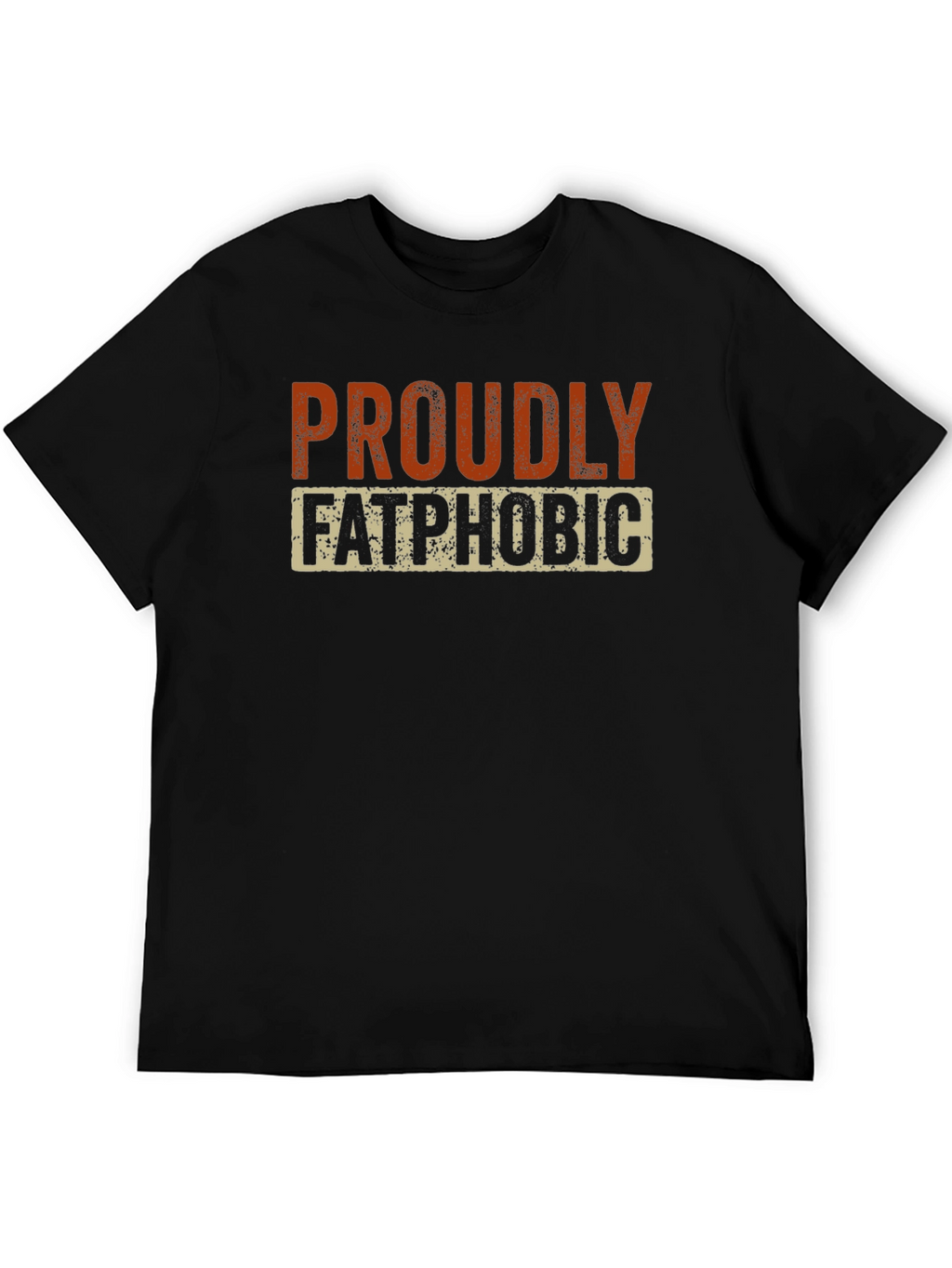 Proudly Fatphobic Graphic Tee