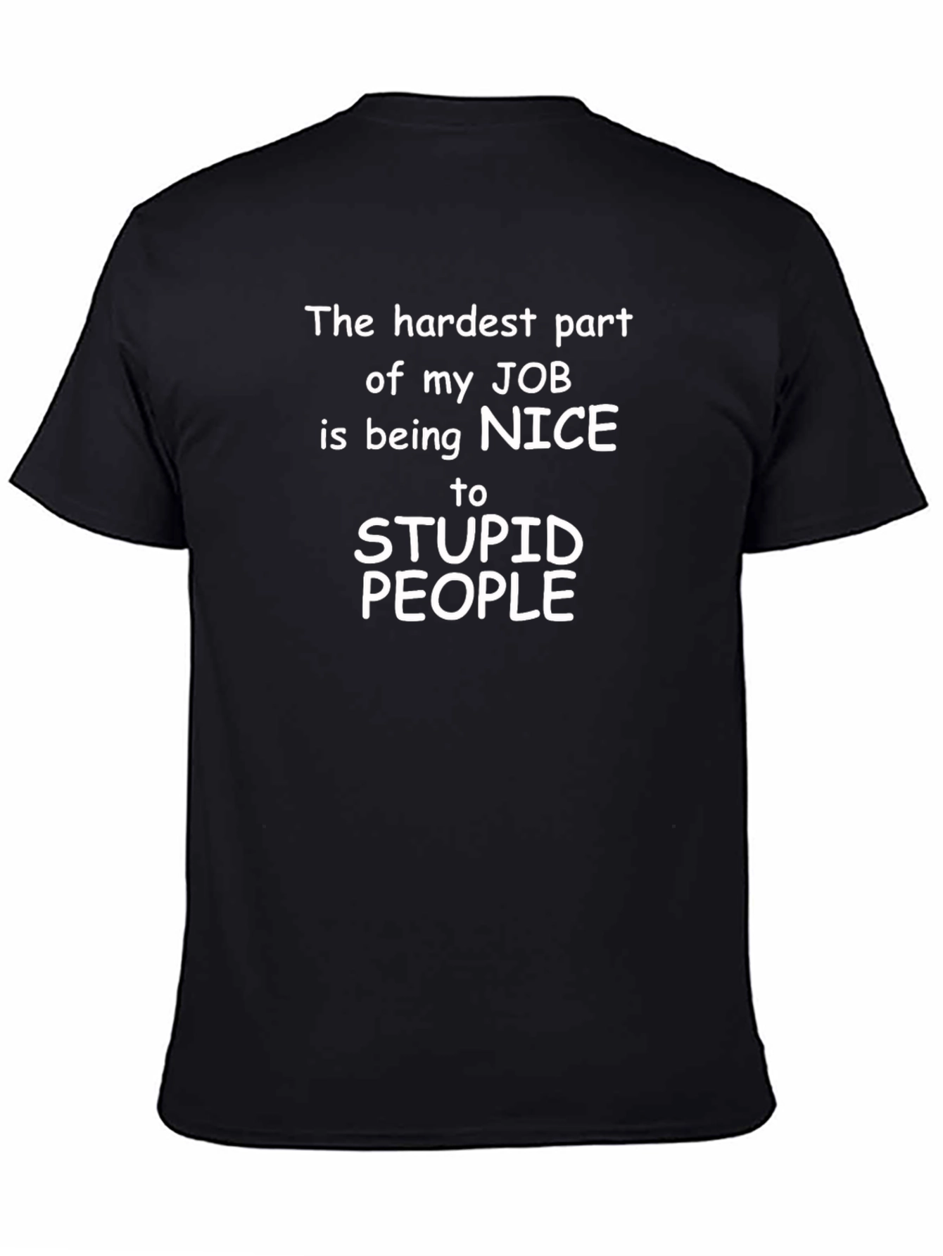 Funny Job T-Shirt: Nice to Stupid People