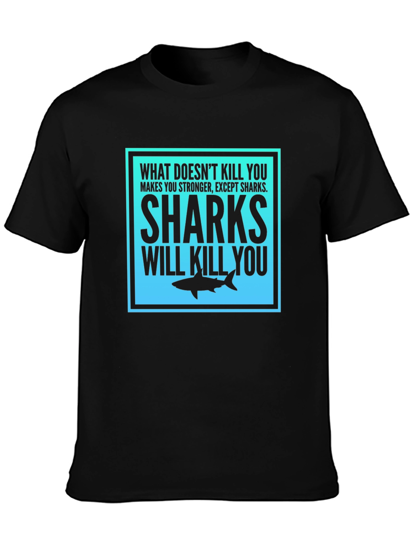 Shark Humor Graphic T-Shirt - Sharks Will Kill You