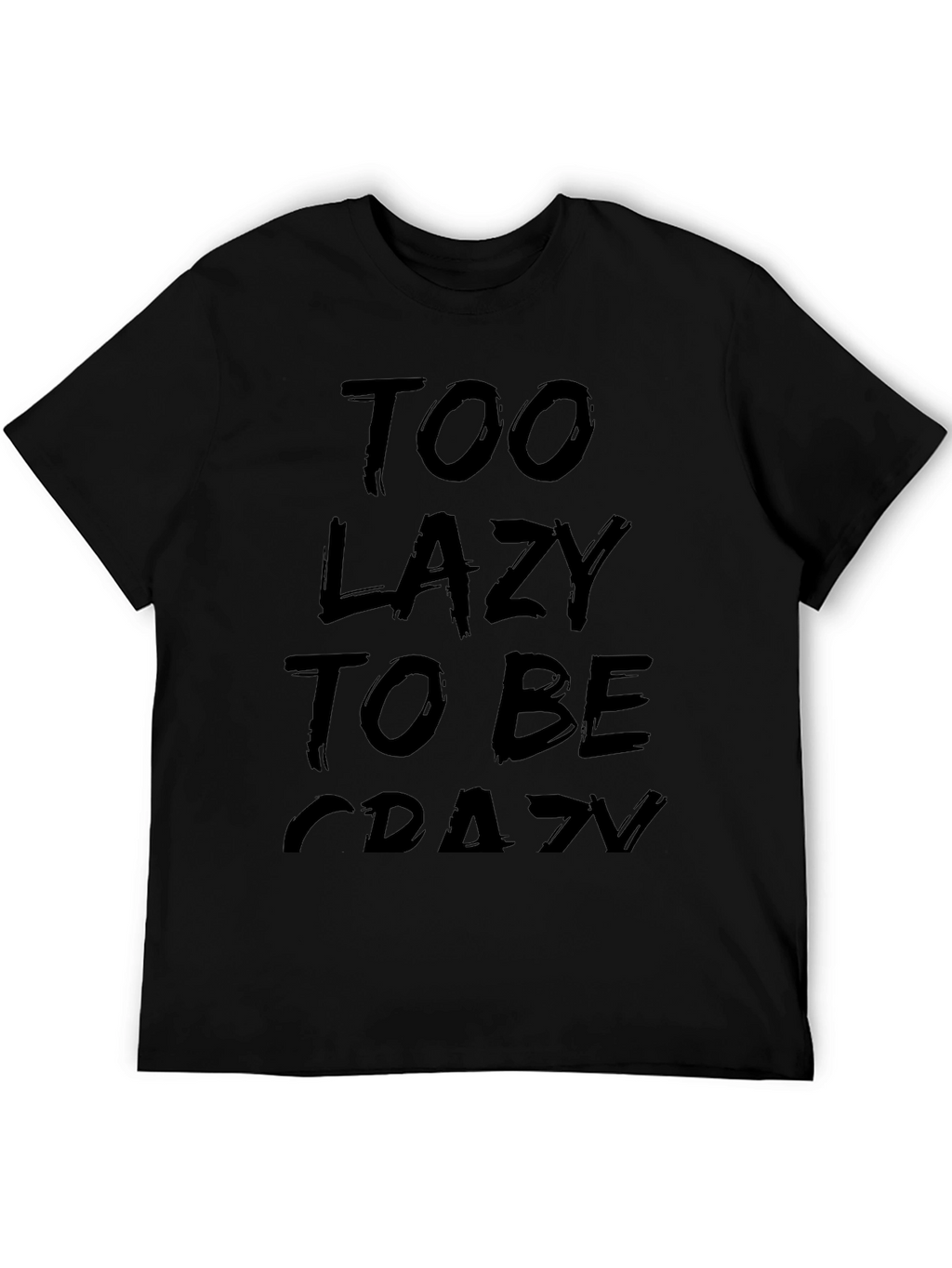 Too Lazy To Be Crazy Graphic Tee