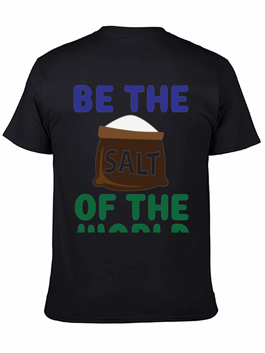 Be the Salt of the World T-Shirt