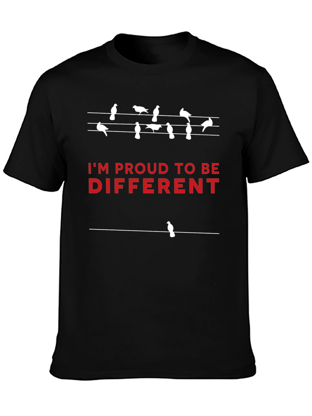 Im Proud to Be Different T-Shirt - Bird Design