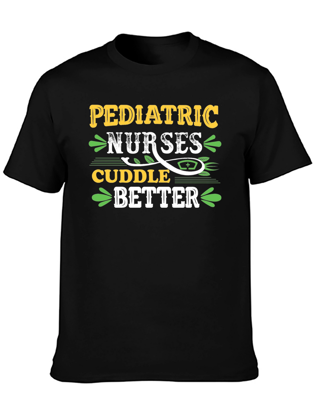 Pediatric Nurses Cuddle Better Graphic Tee