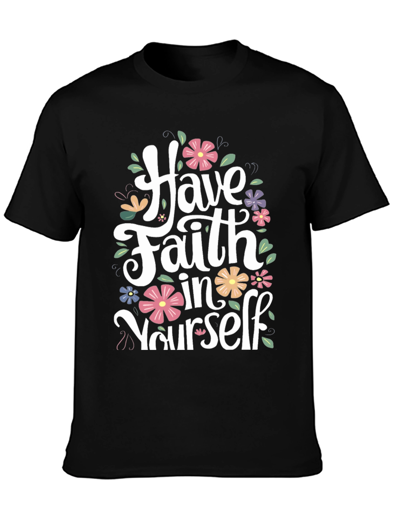 Have Faith in Yourself Floral T-Shirt