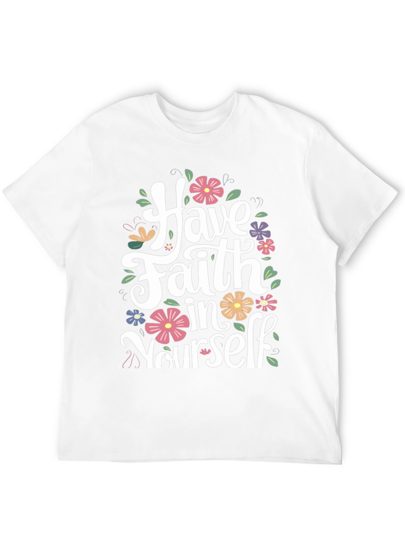 Have Faith in Yourself Floral T-Shirt
