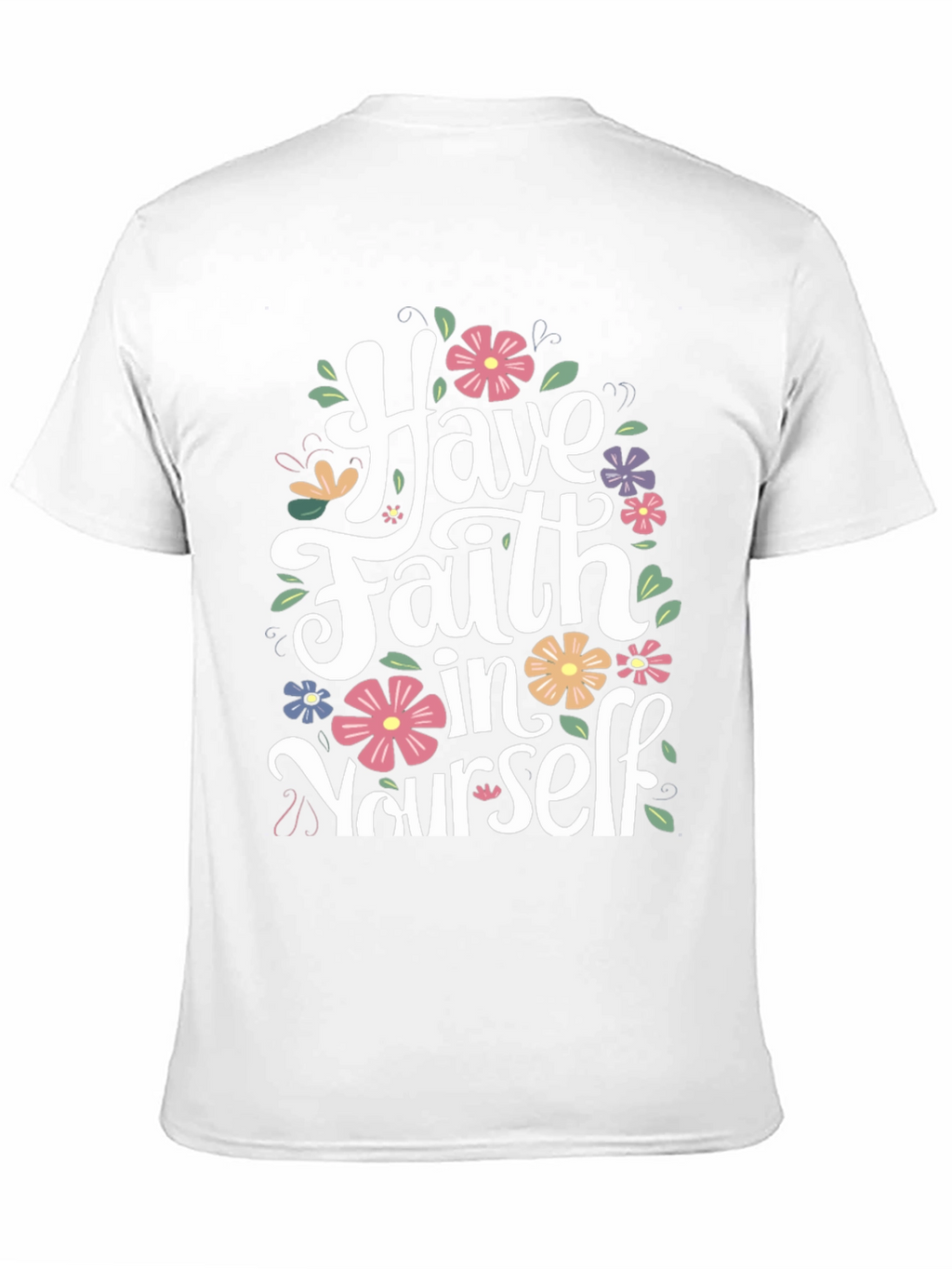 Have Faith in Yourself Floral T-Shirt