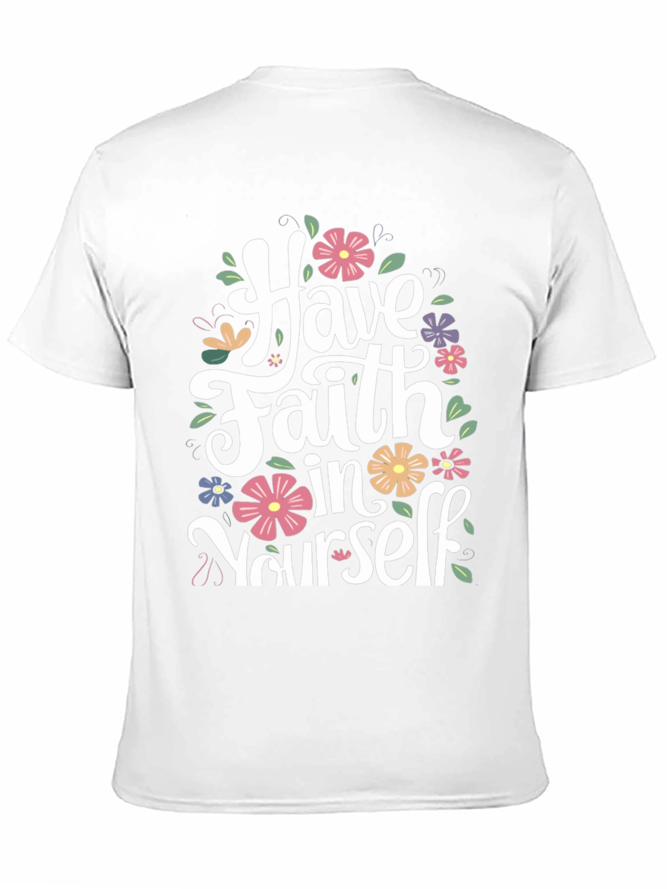 Have Faith in Yourself Floral T-Shirt