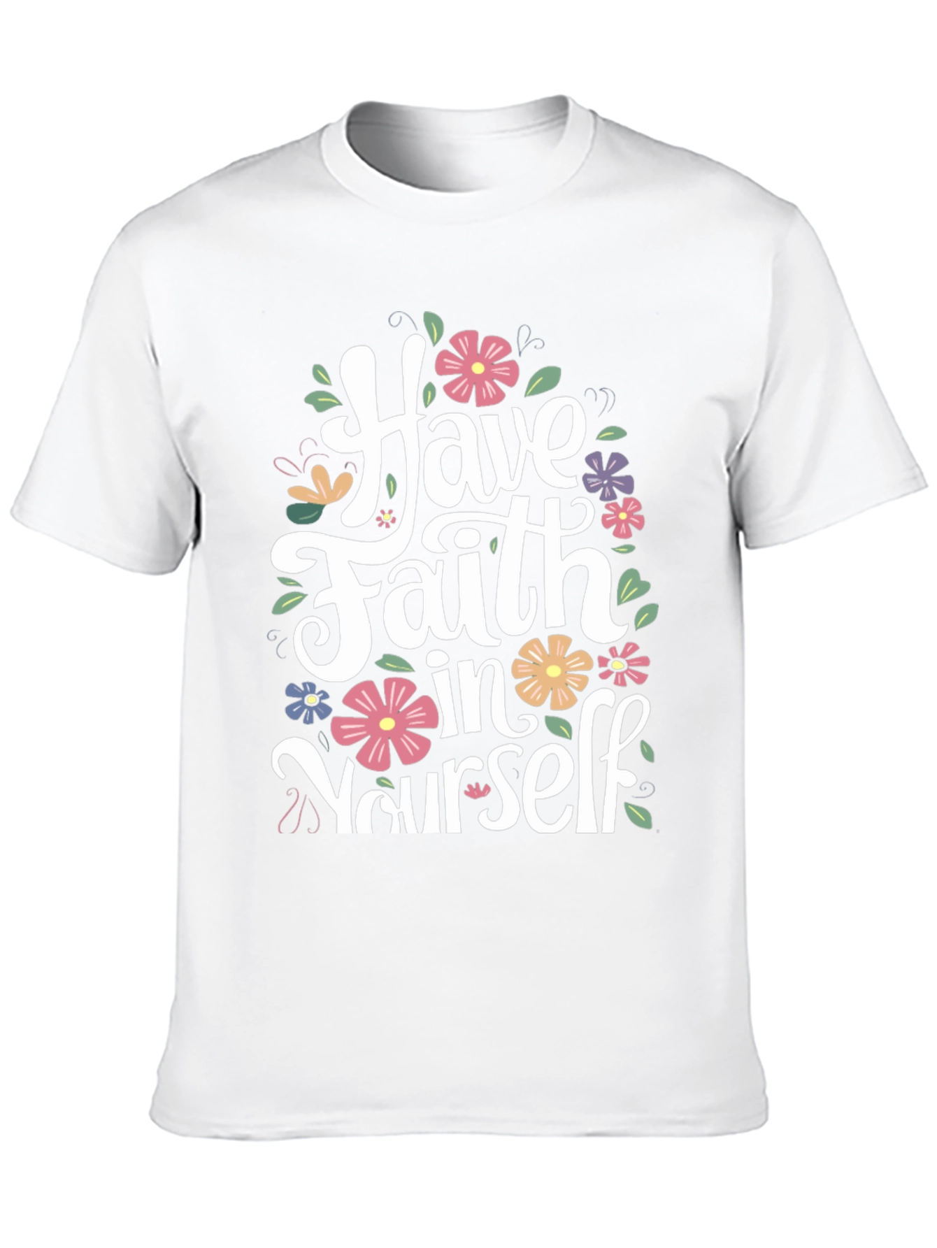 Have Faith in Yourself Floral T-Shirt