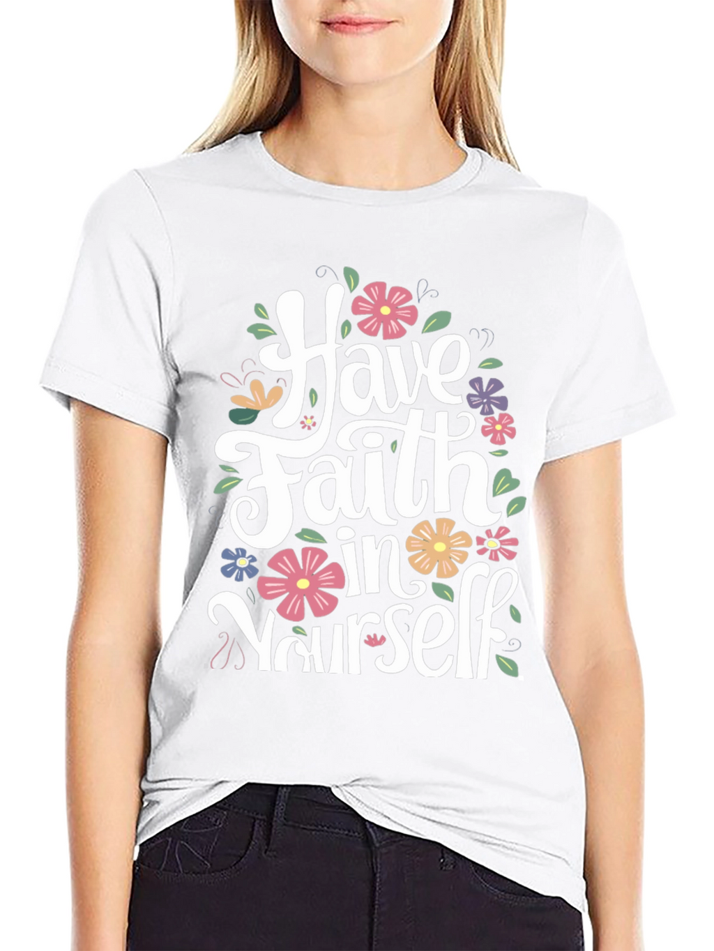 Have Faith in Yourself Floral T-Shirt