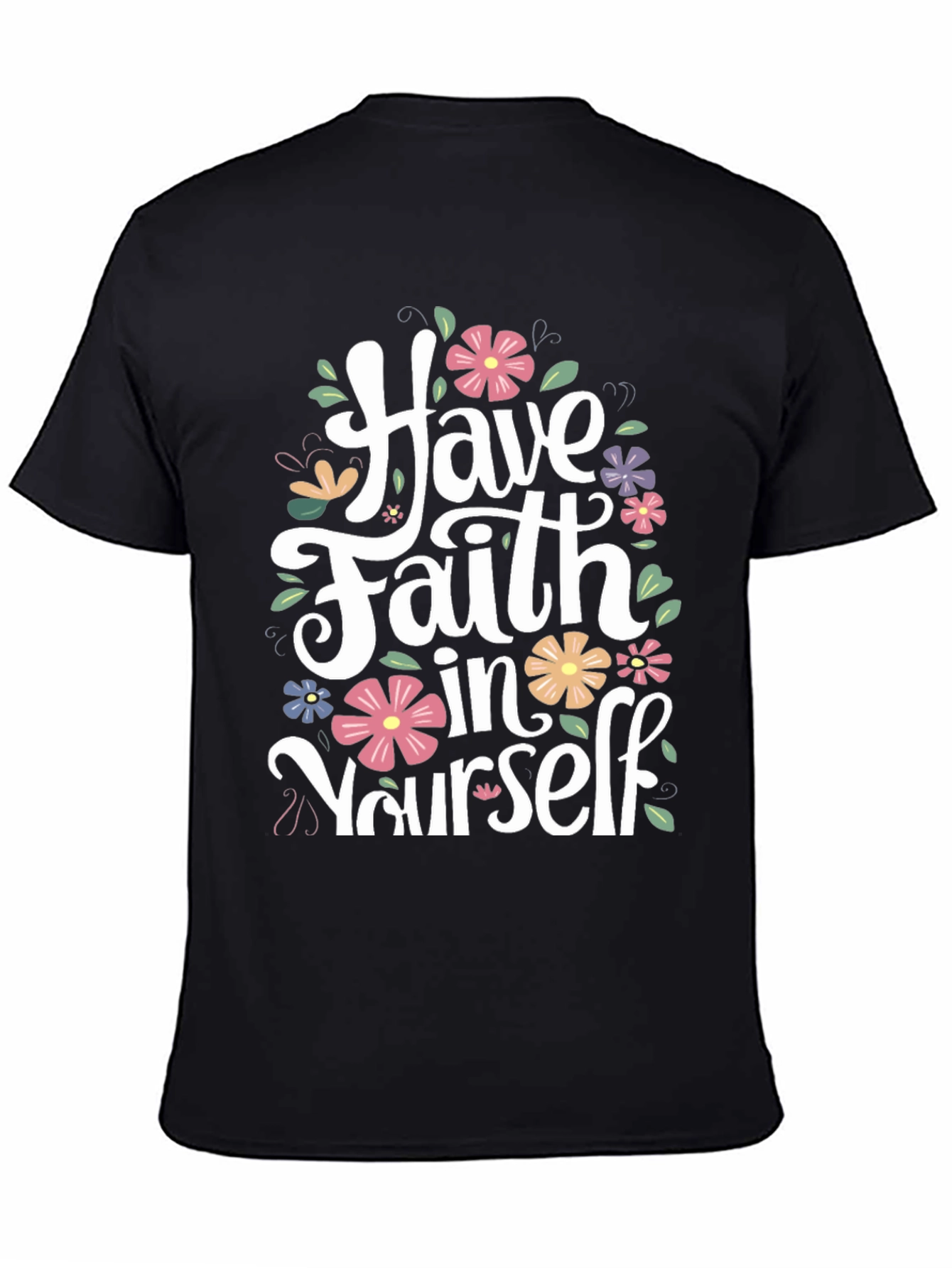 Have Faith in Yourself Floral T-Shirt