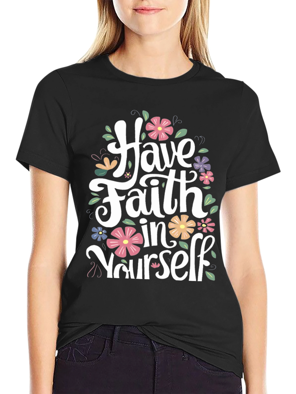 Have Faith in Yourself Floral T-Shirt