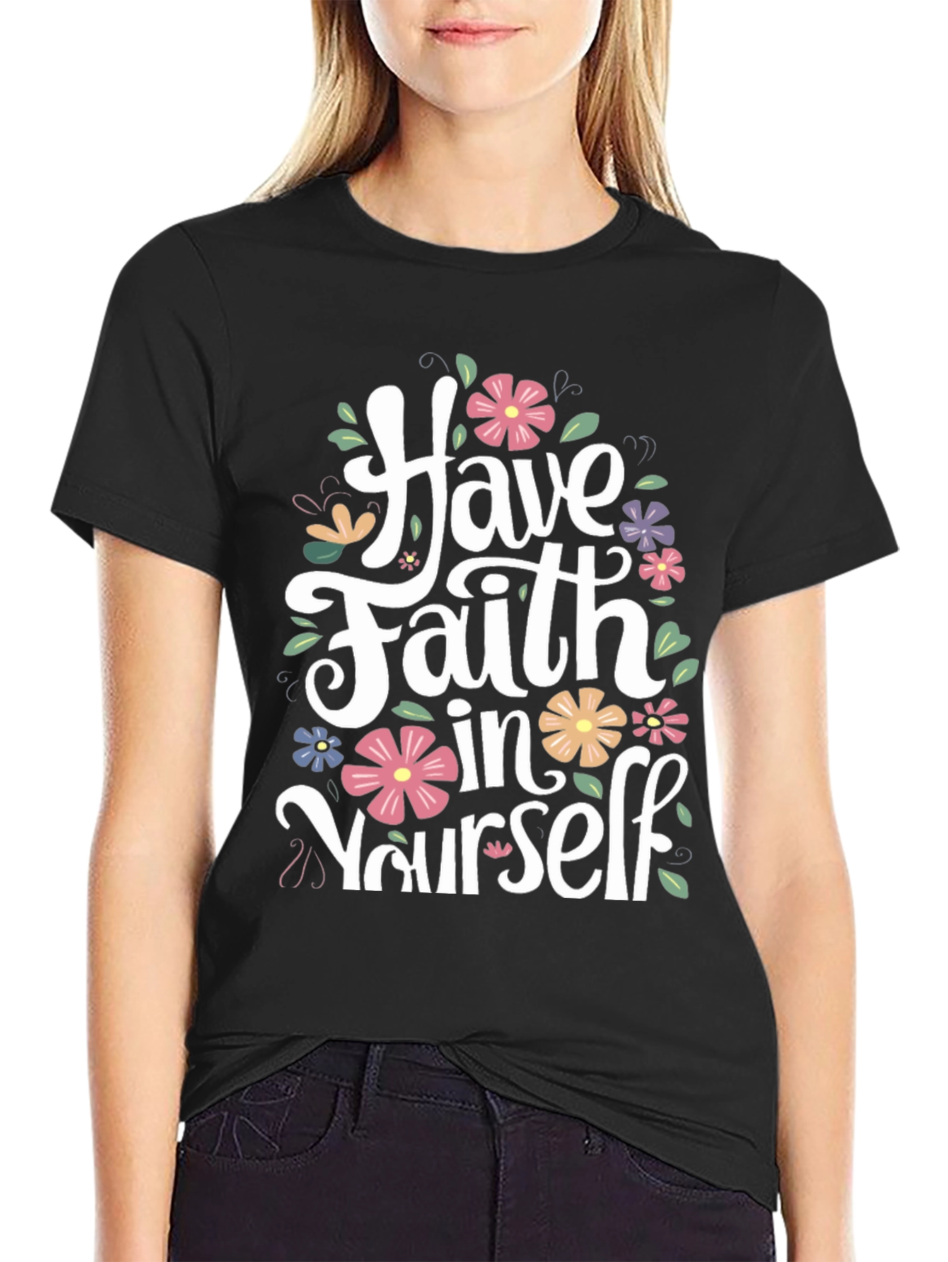 Have Faith in Yourself Floral T-Shirt
