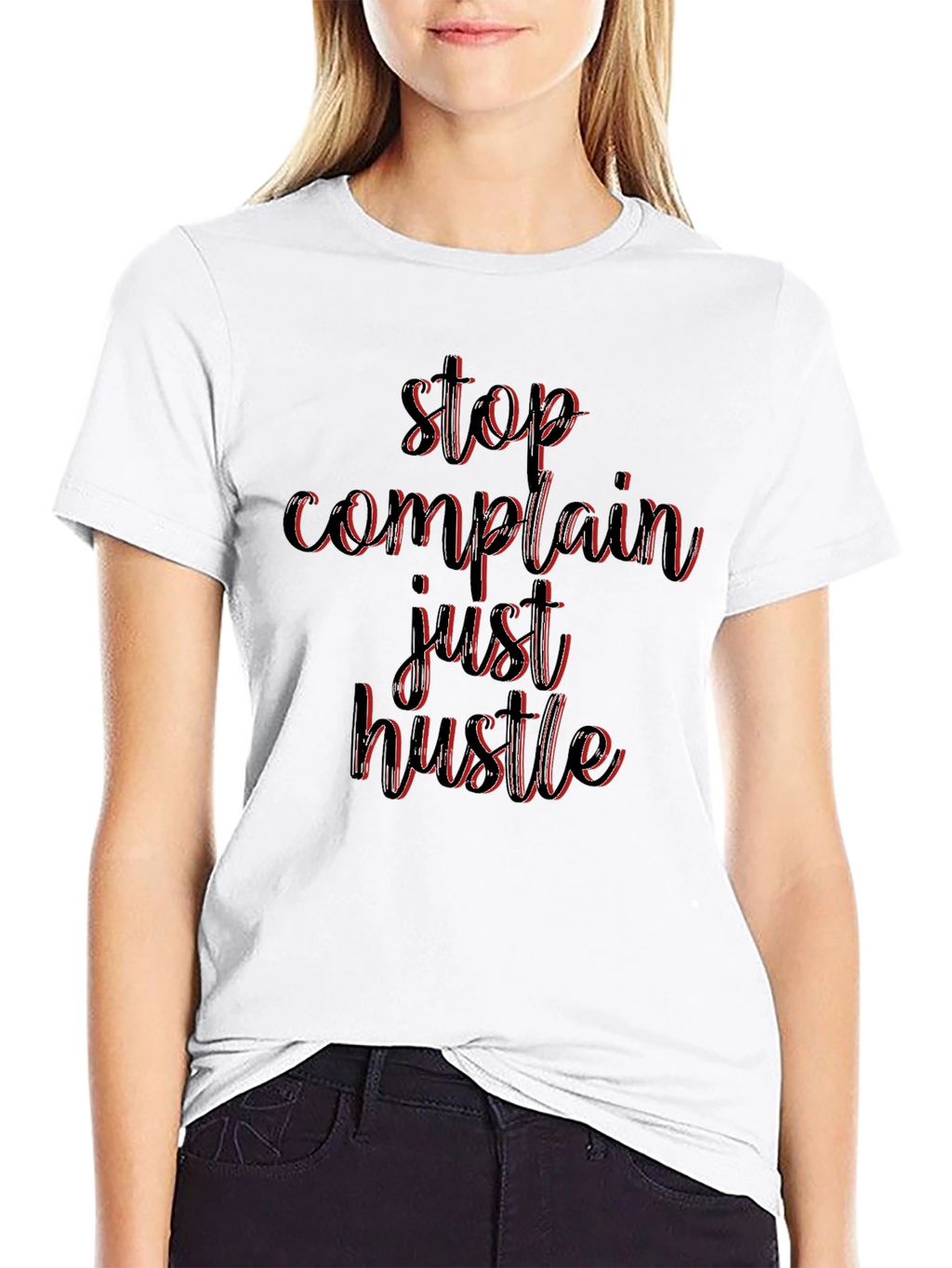 Stop Complain Just Hustle Black T-Shirt