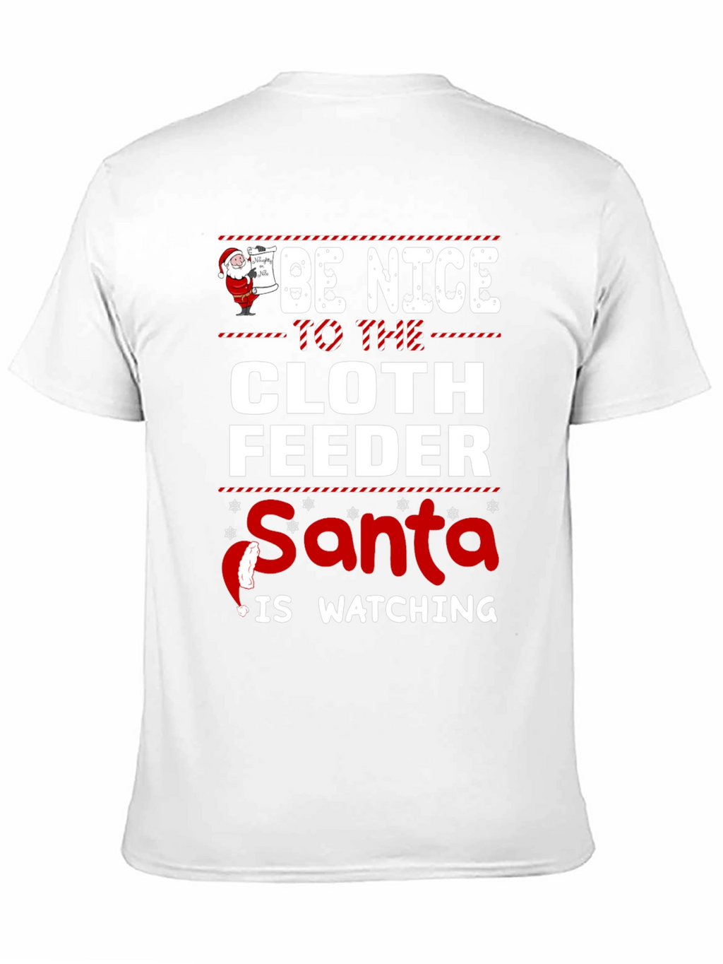 Be Nice to The Cloth Feeder Santa T-Shirt