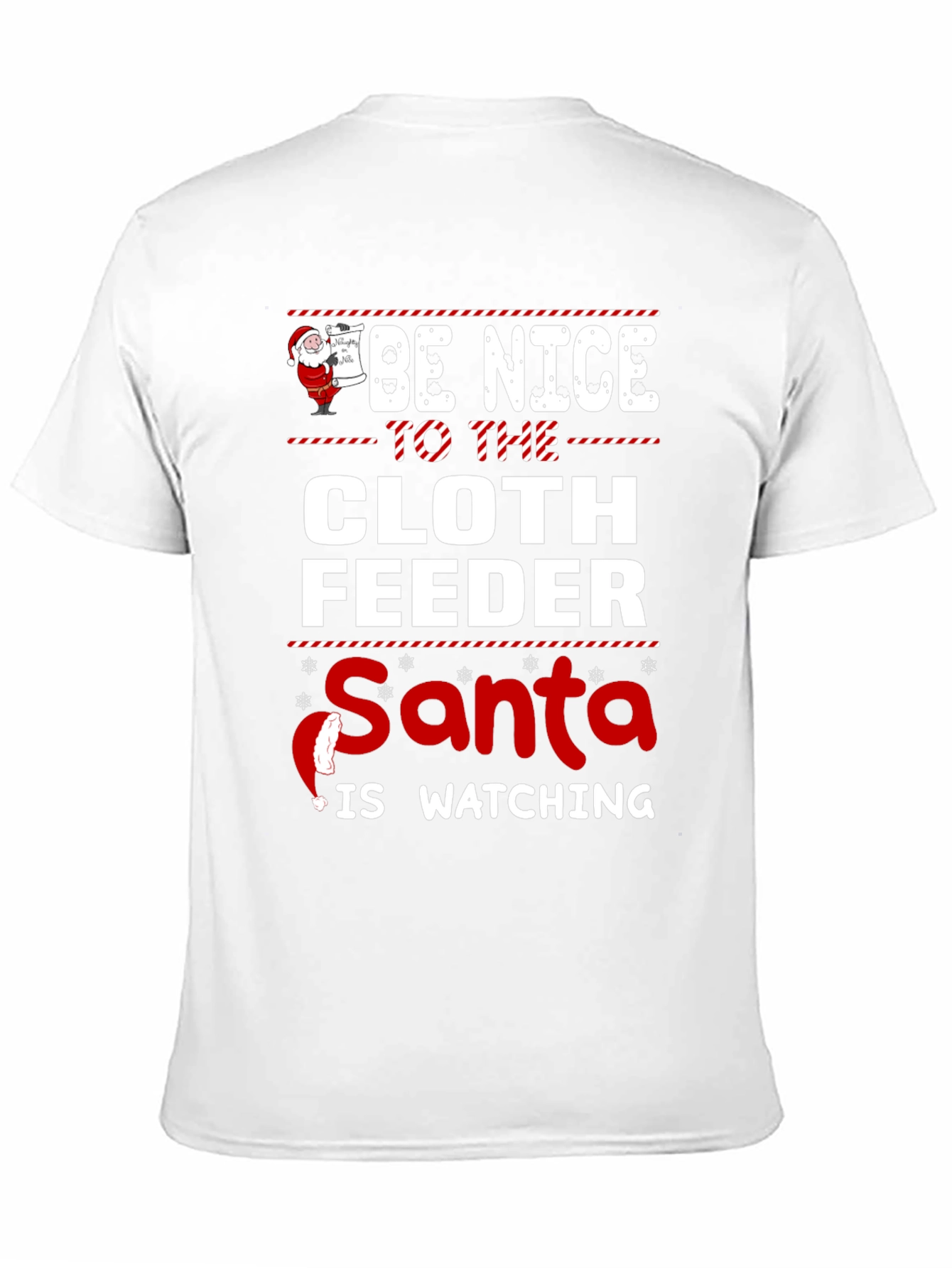 Be Nice to The Cloth Feeder Santa T-Shirt