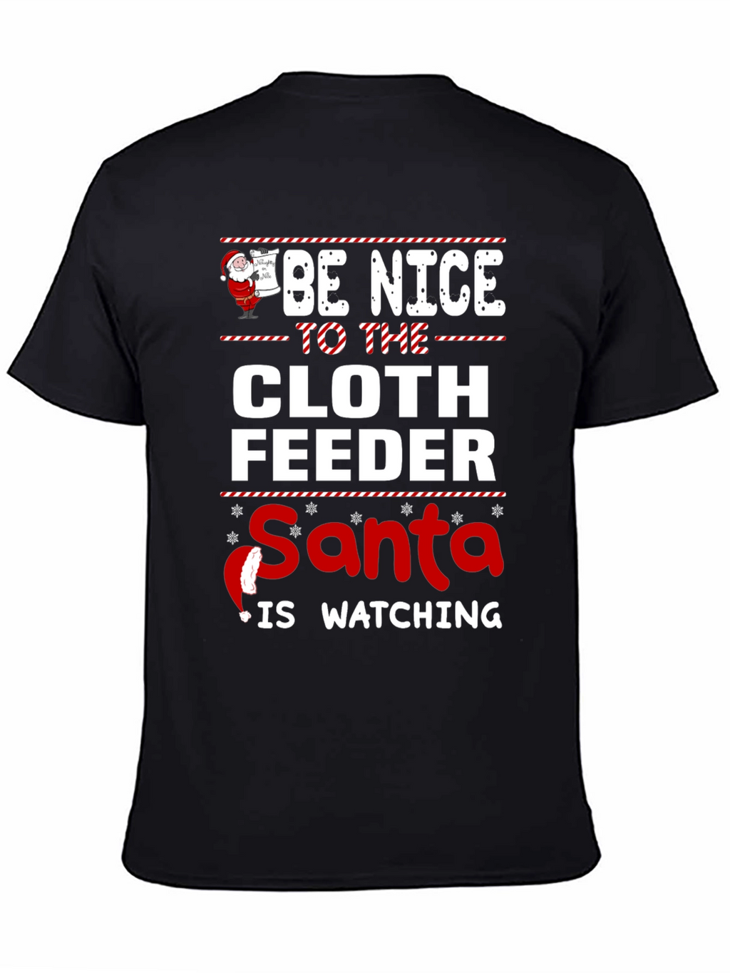 Be Nice to The Cloth Feeder Santa T-Shirt