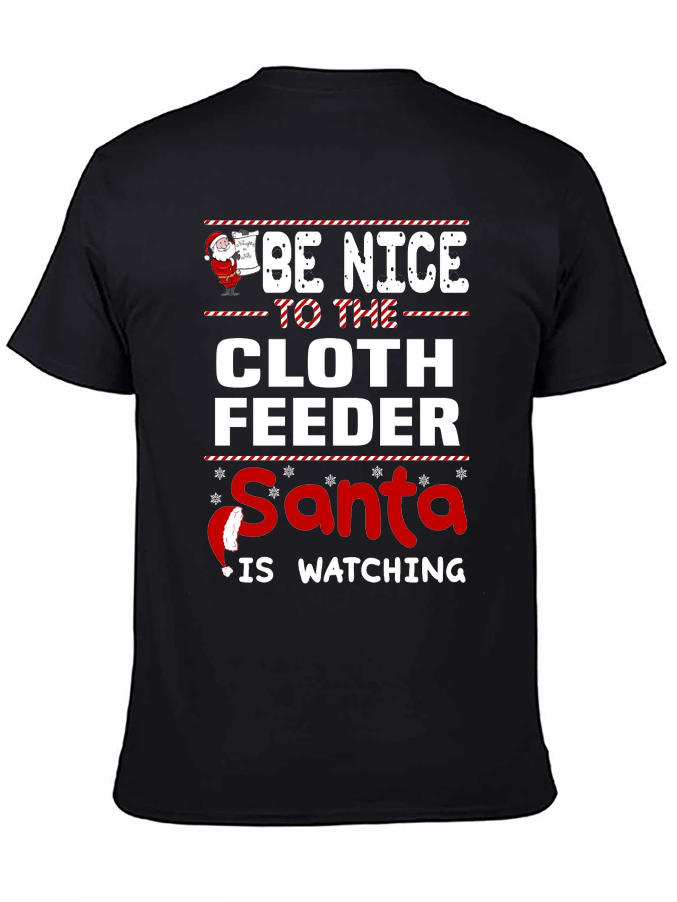 Be Nice to The Cloth Feeder Santa T-Shirt