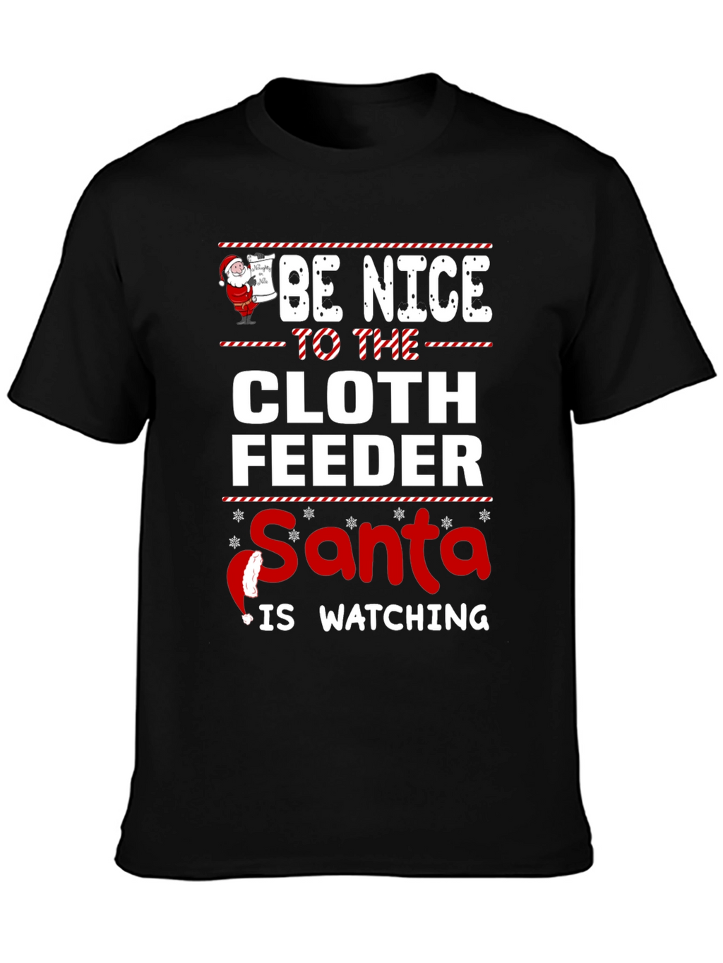 Be Nice to The Cloth Feeder Santa T-Shirt