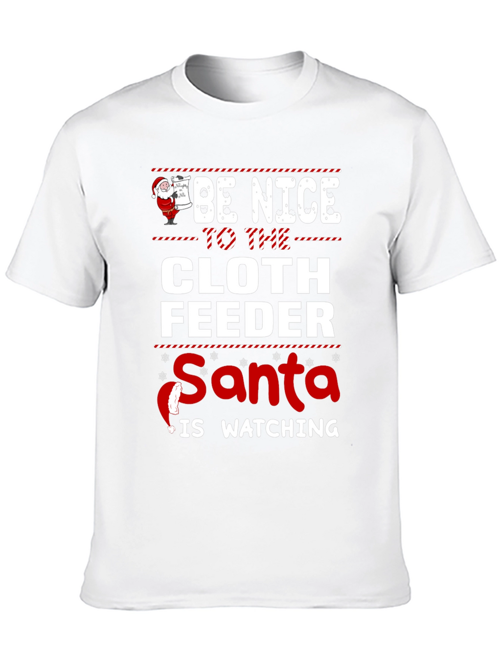 Be Nice to The Cloth Feeder Santa T-Shirt