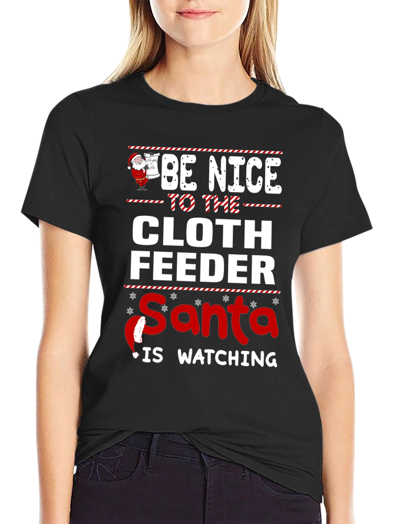 Be Nice to The Cloth Feeder Santa T-Shirt