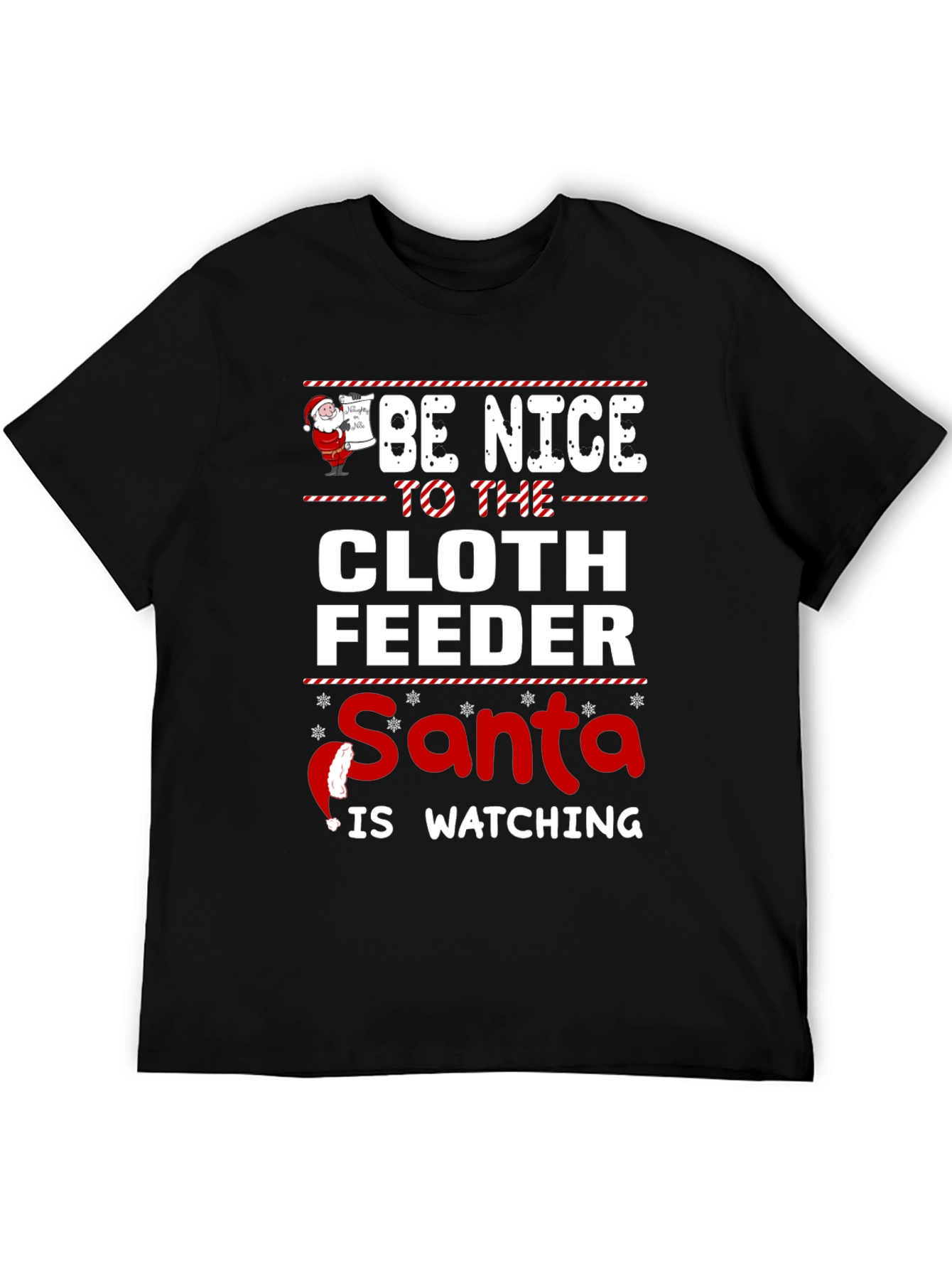 Be Nice to The Cloth Feeder Santa T-Shirt