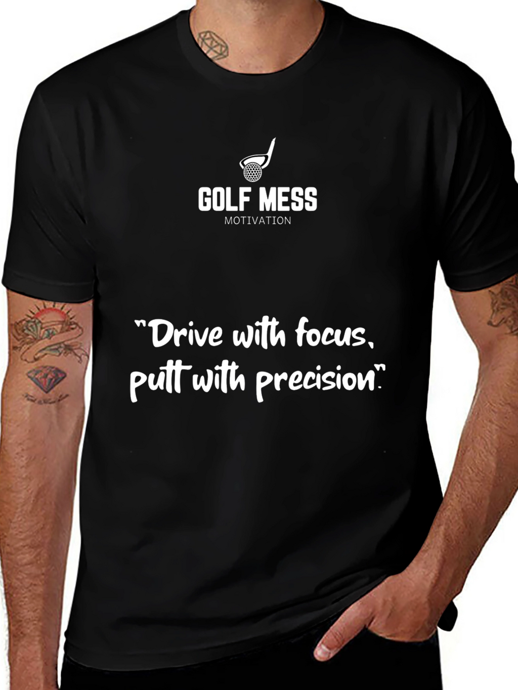 Golf Mess Motivation T-Shirt: Drive Focus Putt Precision