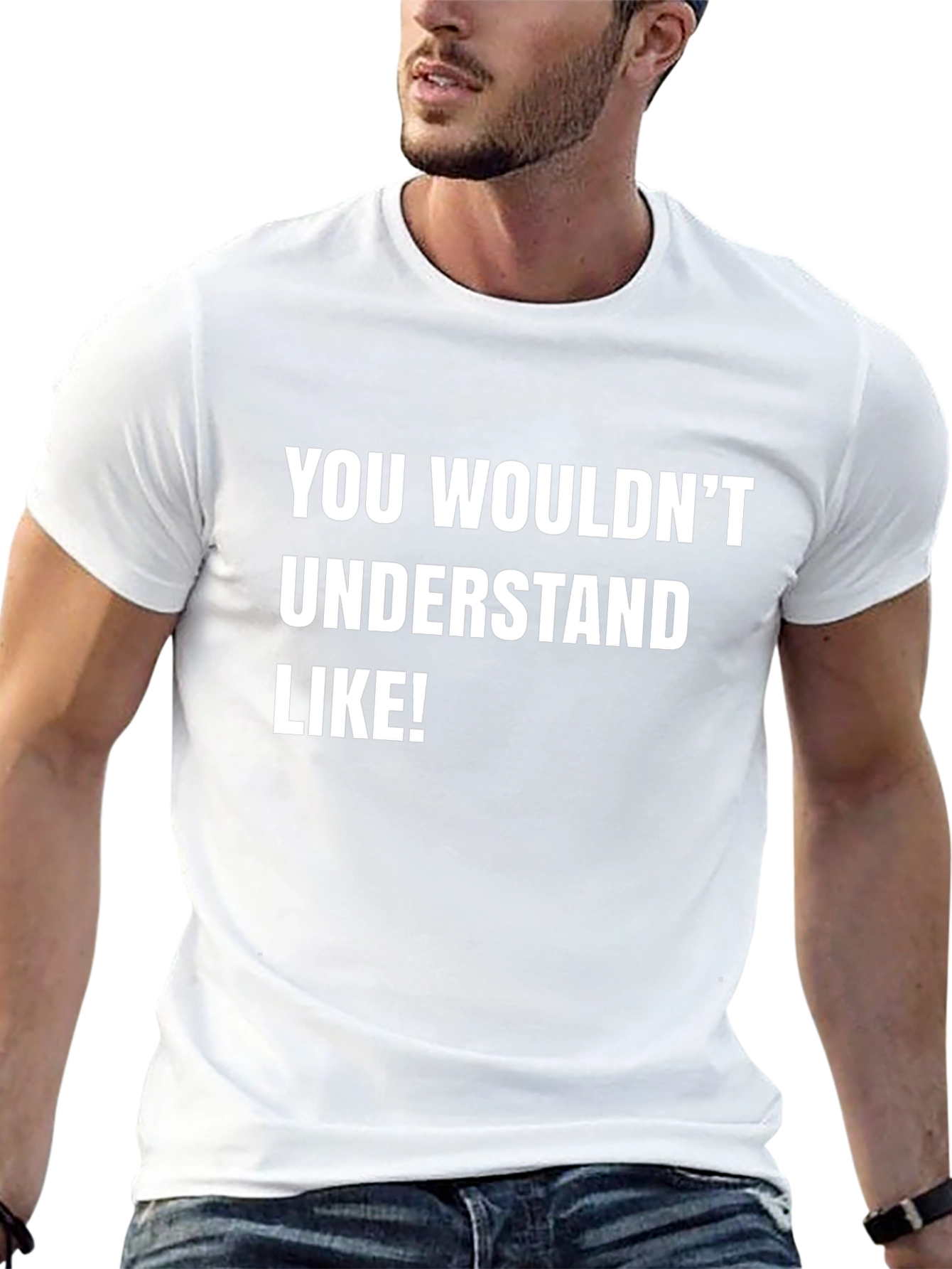 Funny Graphic Tee - You Wouldnt Understand