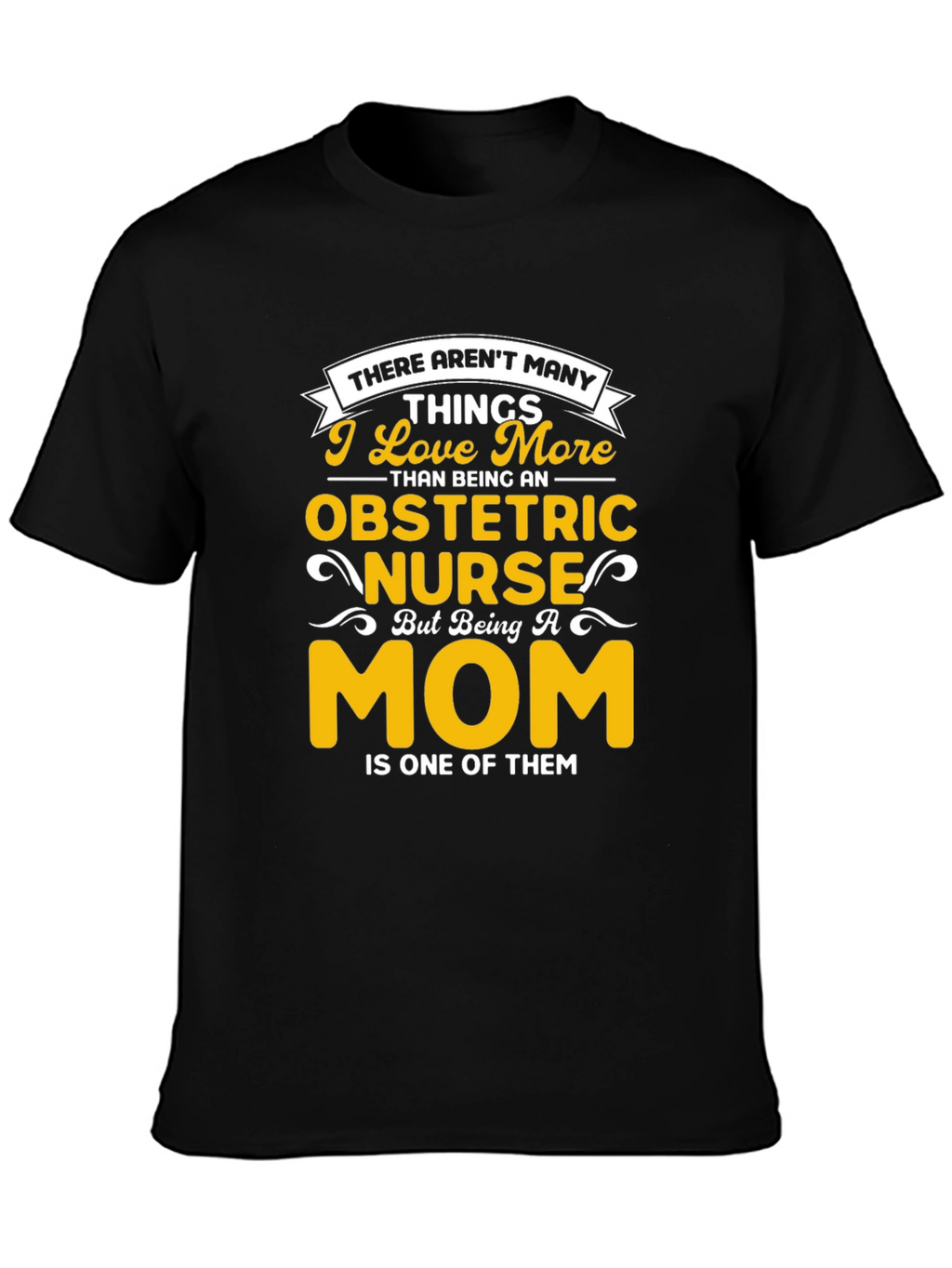 Obstetric Nurse Mom Graphic T-Shirt