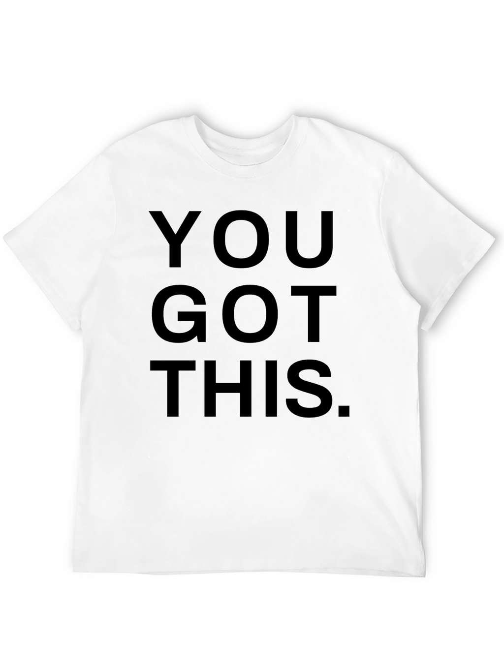 Motivational You Got This Black T-Shirt