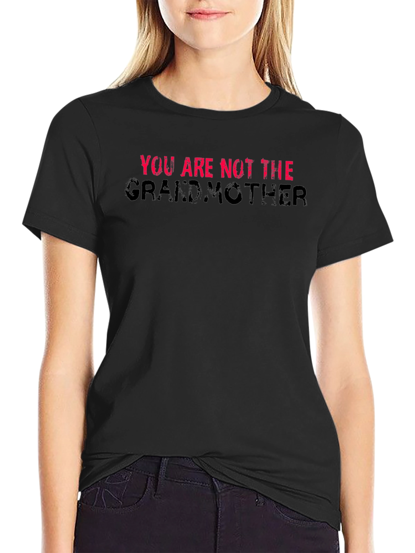 You Are Not The Grandmother T-Shirt Black Cotton