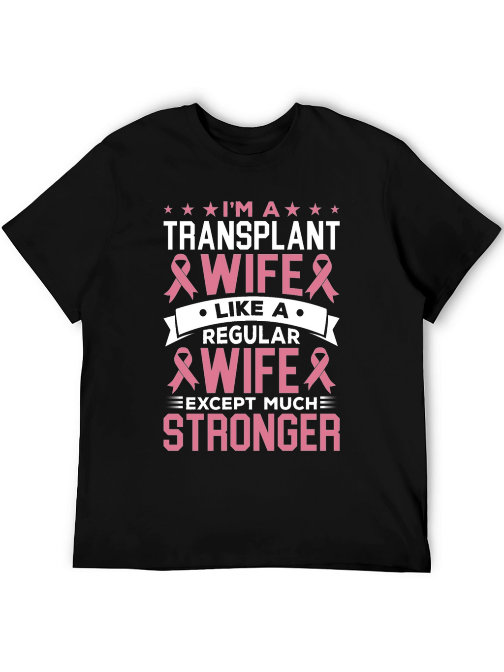Transplant Wife T-Shirt - Breast Cancer Awareness