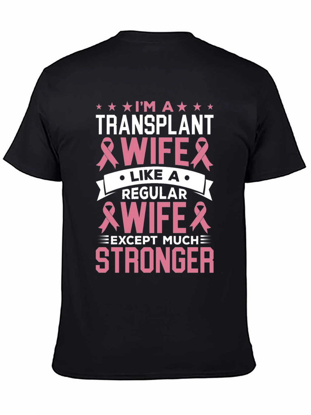 Transplant Wife T-Shirt - Breast Cancer Awareness