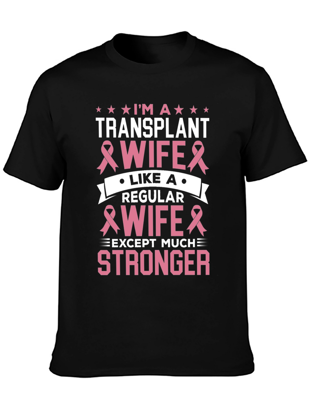 Transplant Wife T-Shirt - Breast Cancer Awareness