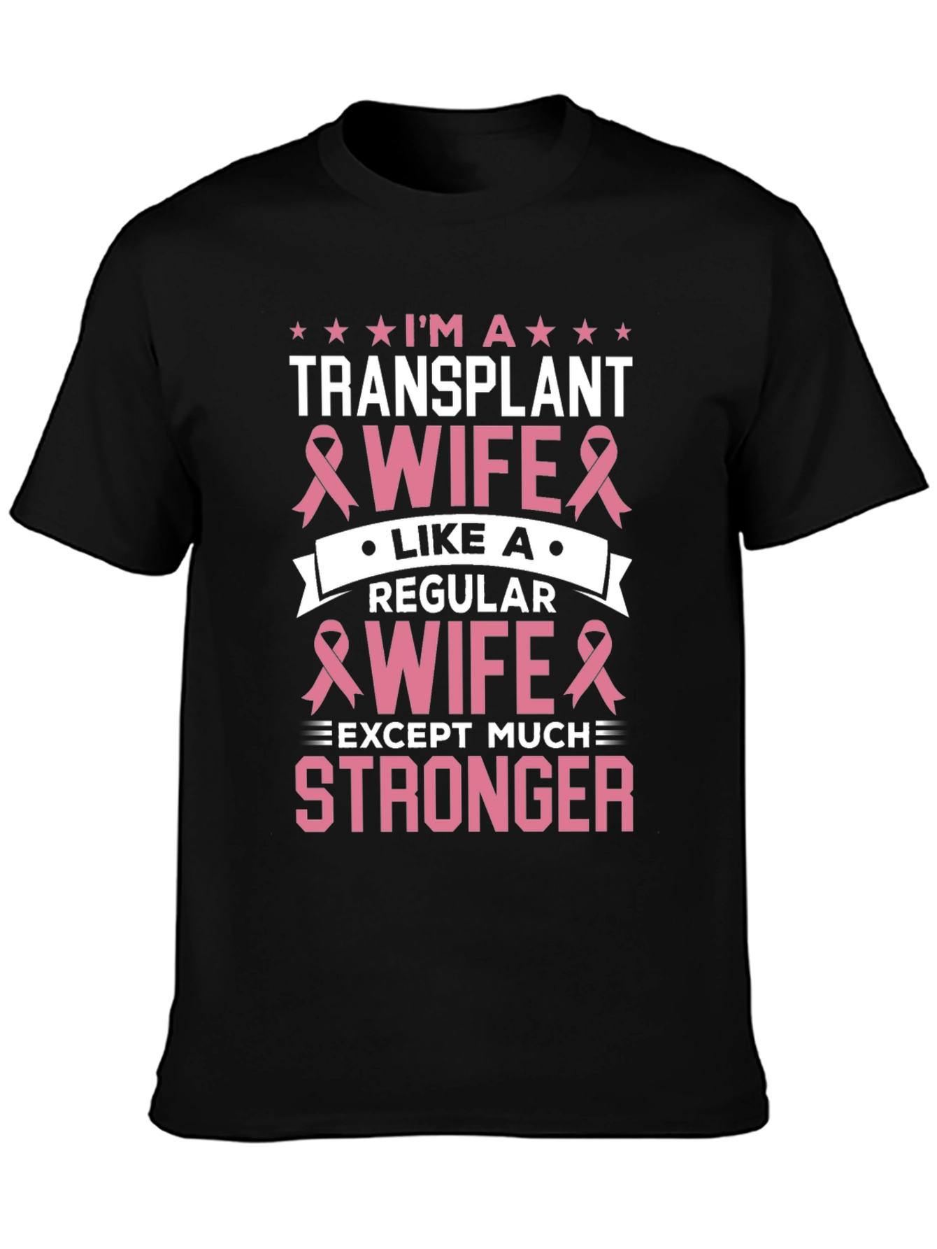 Transplant Wife T-Shirt - Breast Cancer Awareness