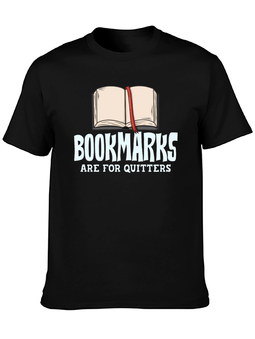 Bookmarks Are For Quitters Black T-Shirt