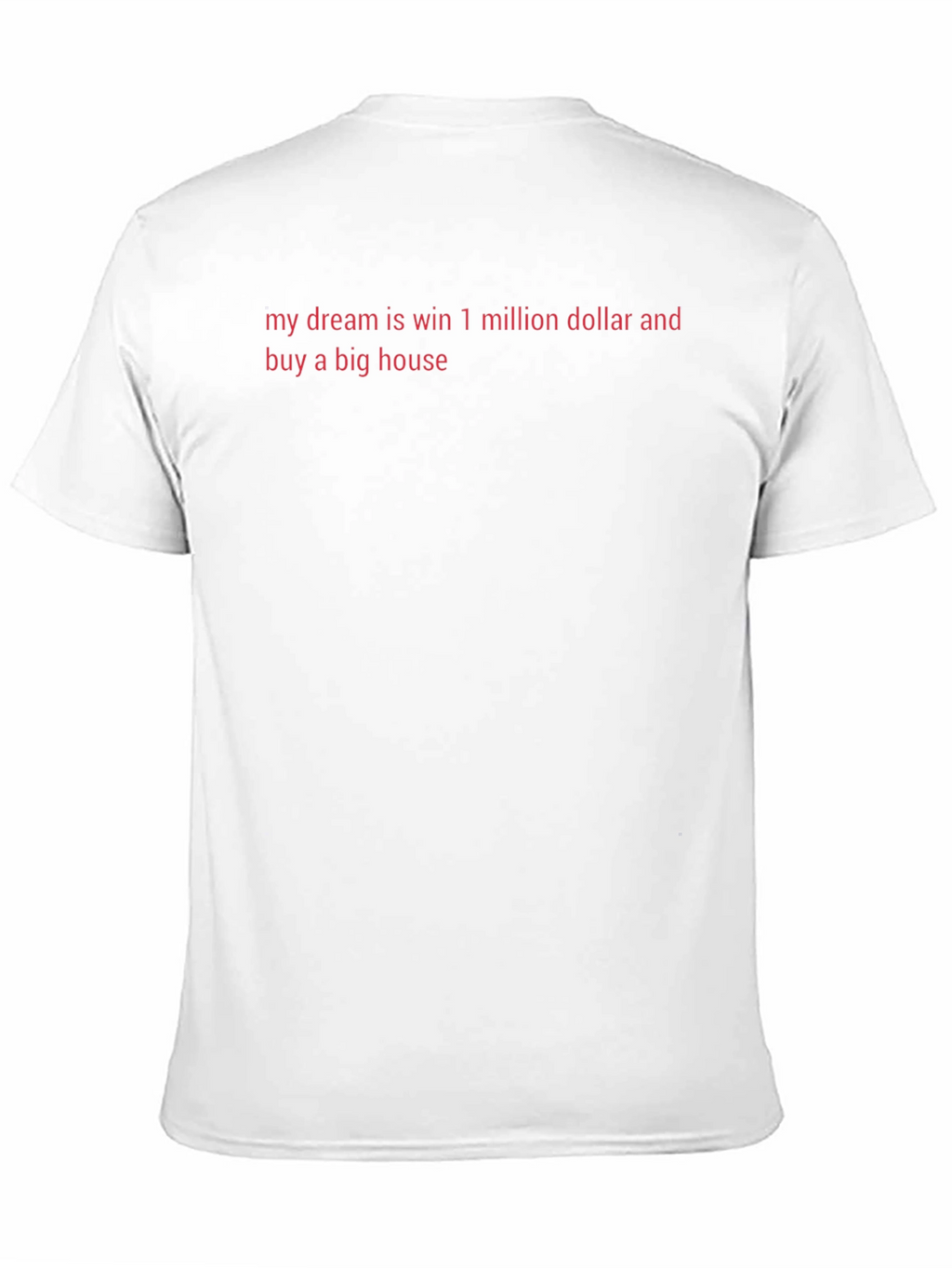Dream Big: Million Dollar House T-Shirt
